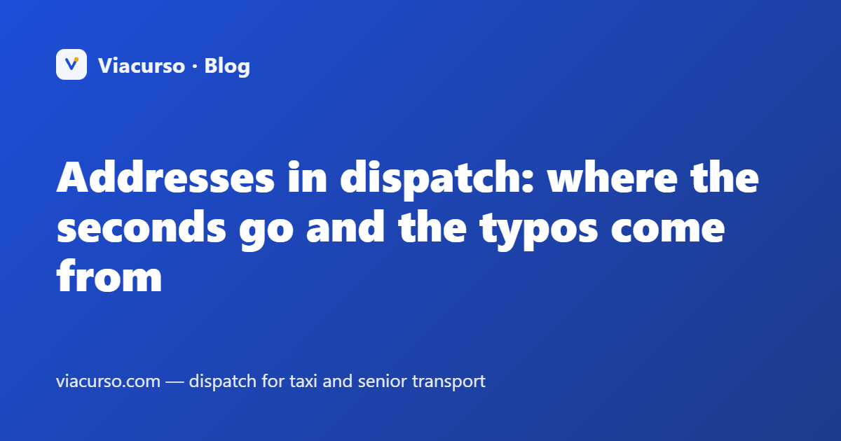 Addresses in dispatch: where the seconds go and the typos come from