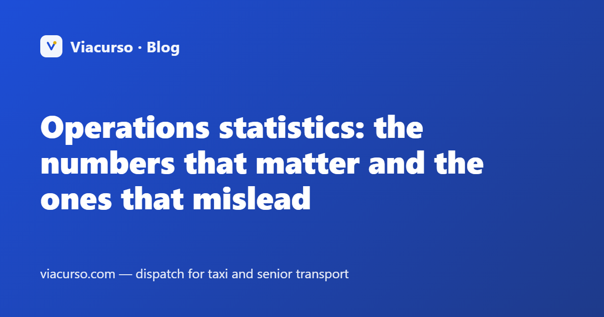 Operations statistics: the numbers that matter and the ones that mislead